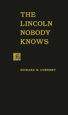 The Lincoln Nobody Knows - Current, Richard Nelson