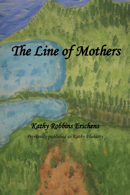 The Line of Mothers: 2nd Edition - Murphy, Joanne (Editor), and Robbins Erschens, Kathy