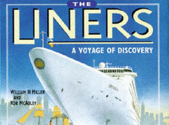 The Liners: A Voyage of Discovery: The History of Passenger Ships