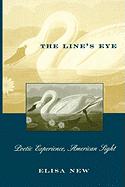 The Line's Eye: Poetic Experience, American Sight