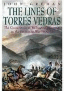 The Lines of Torres Vedras: The Cornerstone of Wellington's Strategy in the Peninsular War 1809-12 - Grehan, John