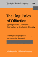 The Linguistics of Olfaction: Typological and Diachronic Approaches to Synchronic Diversity