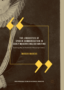 The Linguistics of Spoken Communication in Early Modern English Writing: Exploring Bess of Hardwick's Manuscript Letters