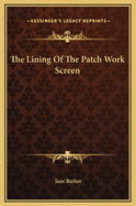 The Lining of the Patch Work Screen