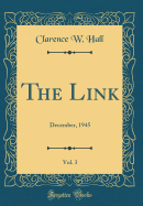 The Link, Vol. 3: December, 1945 (Classic Reprint)