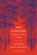 The Linwoods: Or, 'Sixty Years Since' in America