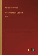 The Lion and the Elephant: Vol. 1