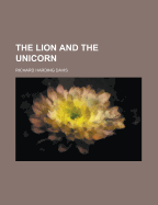 The Lion and the Unicorn - Author, Unknown, and Davis, Richard Harding, and General Books (Creator)