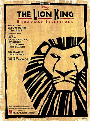 The Lion King - Broadway Selections - John, Elton, Sir (Composer), and Rice, Tim (Composer)