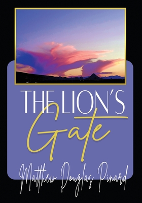 The Lion's Gate - Pinard, Matthew Douglas