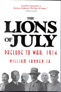 The Lions of July: Prelude to War, 1914