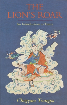 The Lion's Roar: An Introduction to Tantra - Trungpa, Chogyam