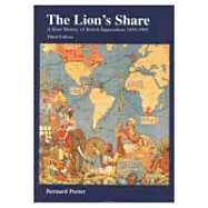The Lion's Share: A Short History of British Imperialism 1850-1995 - Porter, Bernard