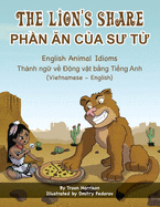 The Lion's Share - English Animal Idioms (Vietnamese-English): Ph n  n C a S  T