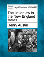 The Liquor Law in the New England States.