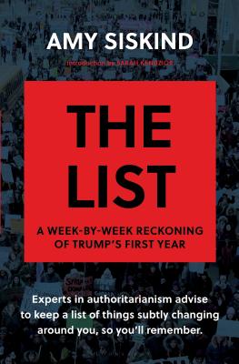 The List: A Week-By-Week Reckoning of Trump's First Year - Siskind, Amy