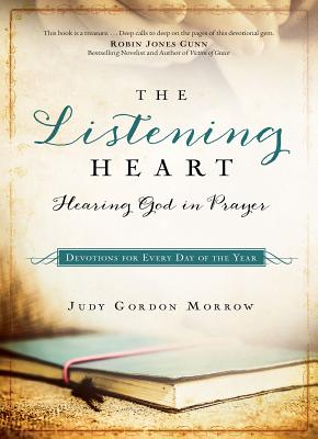 The Listening Heart: Hearing God in Prayer - Morrow, Judy Gordon