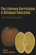 The Literacy Curriculum and Bilingual Education: A Critical Examination