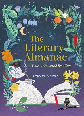 The Literary Almanac: A year of seasonal reading - Beauman, Francesca