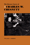 The Literary Career of Charles W. Chesnutt