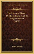 The Literary History of the Adelphi and Its Neighborhood (1907)