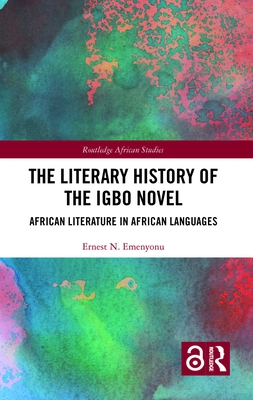 The Literary History of the Igbo Novel: African Literature in African Languages - Emenyonu, Ernest N.