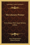 The Literary Primer: First Steps With Good Writers (1901)