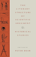 The Literary Structure of Scientific Argument: Historical Studies