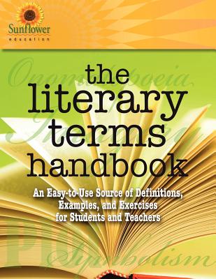 The Literary Terms Handbook: An Easy-To-Use Source of Definitions, Examples, and Exercises for Students and Teachers - Sunflower Education