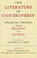 The Literature of Controversy: Polemical Strategy from Milton to Junius