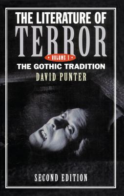 The Literature of Terror: Volume 1: The Gothic Tradition - Punter, David