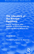 The Literature of the Ancient Egyptians: Poems, Narratives, and Manuals of Instruction from the Third and Second Millenia B.C.