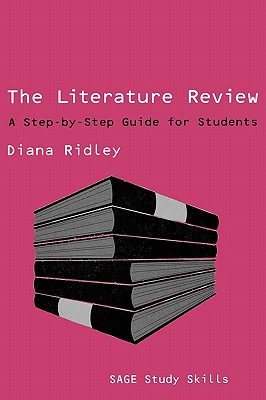 The Literature Review: A Step-By-Step Guide for Students - Ridley, Diana