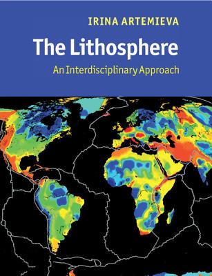 The Lithosphere: An Interdisciplinary Approach - Artemieva, Irina