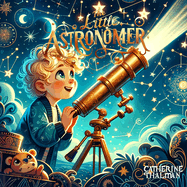 The Little Astronomer: A Journey through the Universe of Children's Curiosity