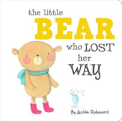 The Little Bear Who Lost Her Way - Robaard, Jedda