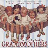 The Little Big Book for Grandmothers - Tabori, Lena (Editor), and Wong, Alice (Editor)