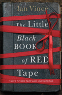 The Little Black Book of Red Tape: Great British Bureaucracy