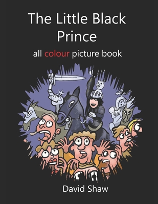 The Little Black Prince all colour picture book - Shaw, David