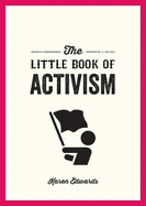 The Little Book of Activism: A Pocket Guide to Making a Difference