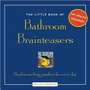 The Little Book of Bathroom Brainteasers: Head-Scratching Puzzlers for Every Day