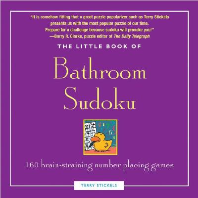 The Little Book of Bathroom Sudoku - Stickels, Terry H