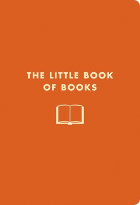 The Little Book of Books: The Bibliophile's Guide to Thrillers, Love Stories, Villains, Heroines, and More - Worick, Jennifer