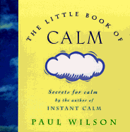 The Little Book of Calm - Wilson, Paul