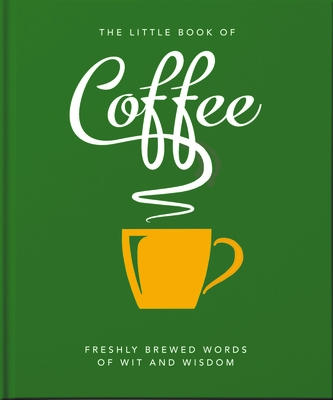The Little Book of Coffee: No Filter - Hippo, Orange (Editor)