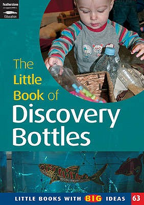 The Little Book of Discovery Bottles: Little Books With Big Ideas (63) - Roberts, Ann