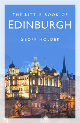 The Little Book of Edinburgh - Holder, Geoff