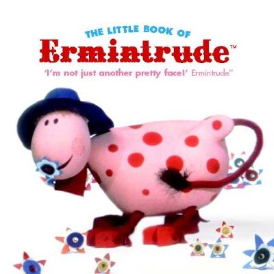 The Little Book of Ermintrude - Pathe, and Macmillan UK