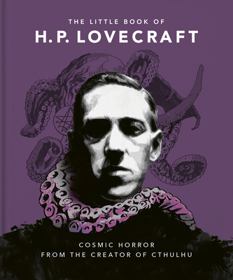 The Little Book of HP Lovecraft: Wit & Wisdom from the Creator of Cthulhu - Orange Hippo! (Editor)