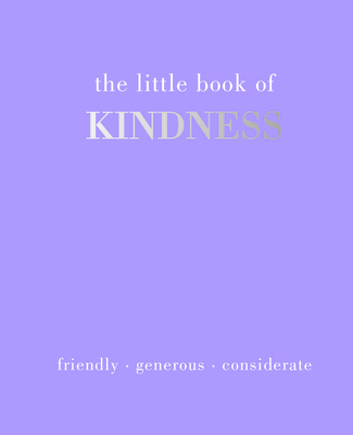 The Little Book of Kindness: Listen. Care. Share - Gray, Joanna